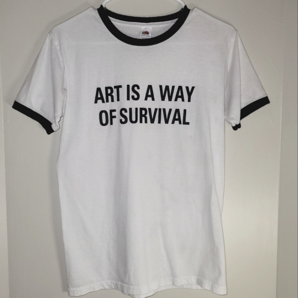 ART IS A WAY OF SURVIVAL T-shirt women size small